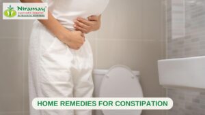 Read more about the article Home Remedies for Constipation Niramay Ayurvedic Hospital, one of the best ayurvedic hospitals in Surat