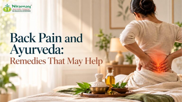 Back Pain and Ayurveda: Ayurvedic Therapies and Lifestyle Approaches That May Help
